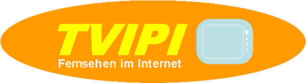 TVIPI - Fernsehen im Internet